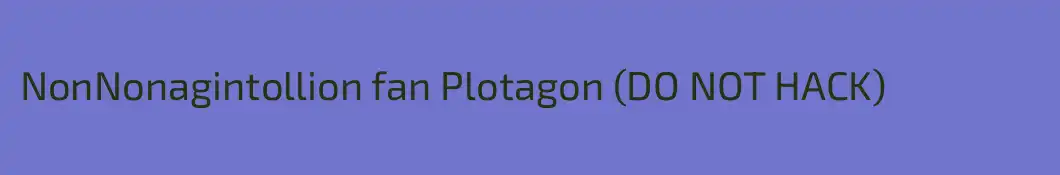 NonNonagintollion fan Plotagon (DO NOT HACK)
